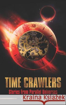 Time Crawlers: Stories from Parallel Universes Varun Sayal 9781983180507 Independently Published - książka
