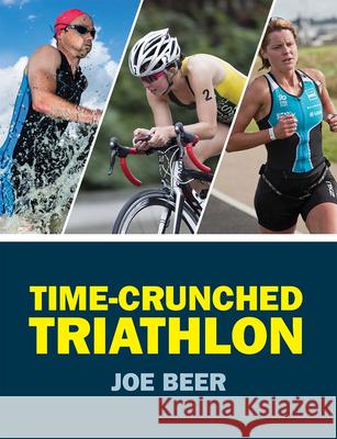 Time-Crunched Triathlon Joe Beer 9780719812637 ROBERT HALE - książka