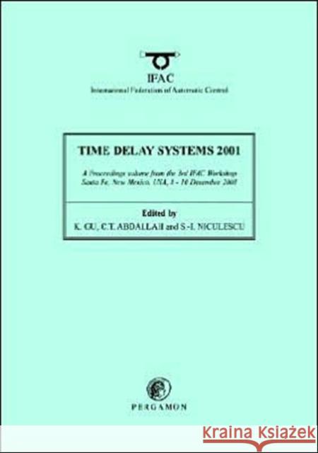 Time Delay Systems 2001 K. Gu C. Abdullah S-I Niculescu 9780080440040 Pergamon - książka