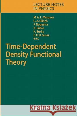 Time-Dependent Density Functional Theory Miguel A.L. Marques, Carsten A. Ullrich, Fernando Nogueira, Angel Rubio, Kieron Burke, Eberhard K. U. Gross 9783540354222 Springer-Verlag Berlin and Heidelberg GmbH &  - książka