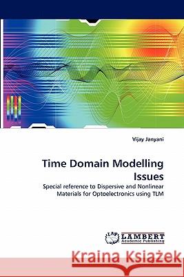 Time Domain Modelling Issues Vijay Janyani 9783844327182 LAP Lambert Academic Publishing - książka