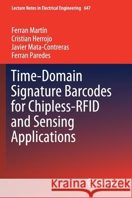 Time-Domain Signature Barcodes for Chipless-Rfid and Sensing Applications Mart Cristian Herrojo Javier Mata-Contreras 9783030397289 Springer - książka