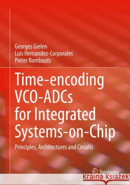 Time-Encoding Vco-Adcs for Integrated Systems-On-Chip: Principles, Architectures and Circuits Gielen, Georges 9783030880668 Springer International Publishing - książka