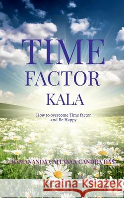 TIME Factor: Kala Ramananda Caitanya Candra Das 9781638734741 Notion Press - książka