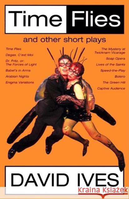 Time Flies and Other Short Plays David Ives 9780802137586 Grove/Atlantic - książka