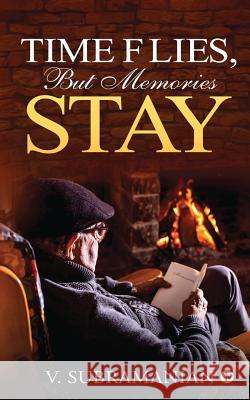 Time Flies, But Memories Stay V. Subramanian 9781645878322 Notion Press - książka