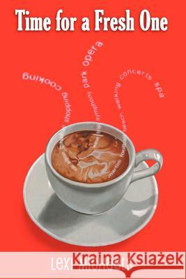 Time for a Fresh One Lexi Michaels 9781467870641 Authorhouse - książka