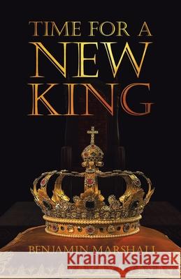 Time For A New King Benjamin Marshall 9780972990417 Tell the Truth Ministries - książka