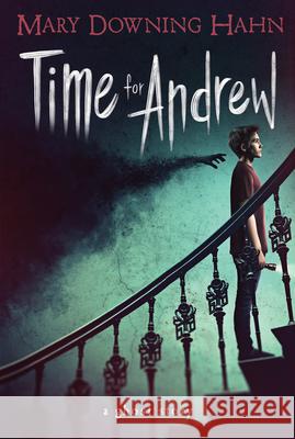 Time for Andrew: A Ghost Story Mary Downing Hahn 9780618873166 Clarion Books - książka