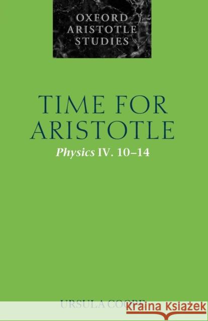 Time for Aristotle: Physics IV. 10-14 Coope, Ursula 9780199556700 OXFORD UNIVERSITY PRESS - książka