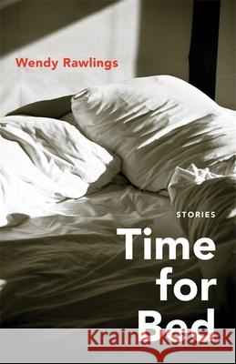 Time for Bed: Stories Wendy Rawlings Michael Griffith 9780807171516 LSU Press - książka