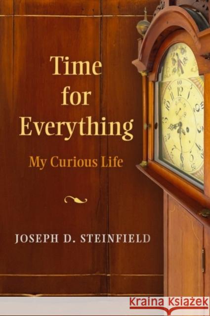Time for Everything: My Curious Life Joseph D Steinfield 9780872333628 Bauhan Pub - książka