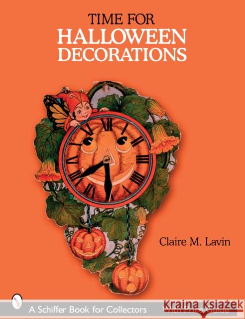 Time for Halloween Decorations Claire M. Lavin 9780764326066 Schiffer Publishing - książka