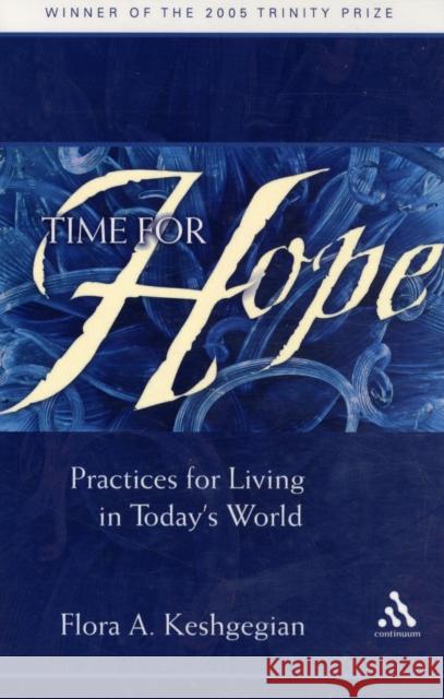 Time for Hope: Practices for Living in Today's World Keshgegian, Flora A. 9780826429865  - książka