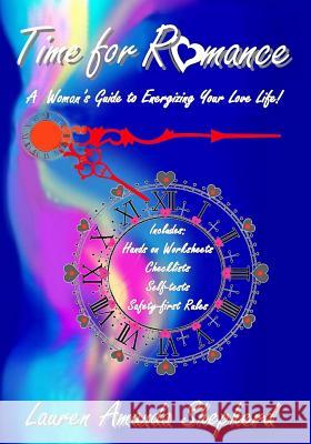 Time for Romance: A Woman's Guide to Energizing Your Love LIfe Shepherd, Lauren Amanda 9781500459291 Createspace - książka