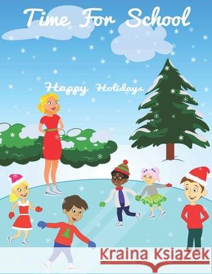 Time For School Happy Holidays: Happy Holidays Elisha Divine Showe Sandra Divine-Grace Showe 9781980264897 Independently Published - książka