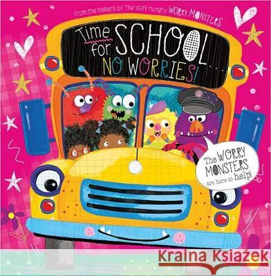 Time for School... No Worries! Rosie Greening Lara Ede Make Believe Ideas 9781800584013 Make Believe Ideas - książka