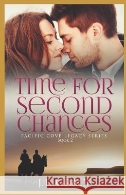 Time for Second Chances: Pacific Cove Legacy Series (Book 2) J E Grace 9781730942655 Independently Published - książka