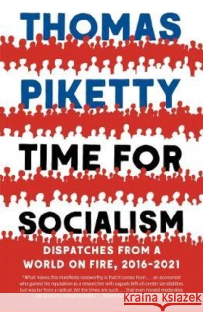 Time for Socialism: Dispatches from a World on Fire, 2016-2021  9780300268126 Yale University Press - książka