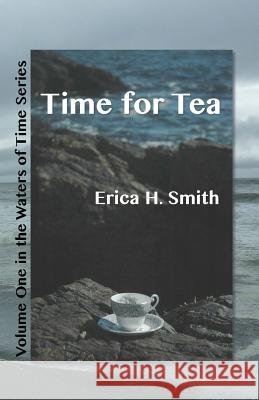 Time for Tea Erica H. Smith 9781494355012 Createspace - książka