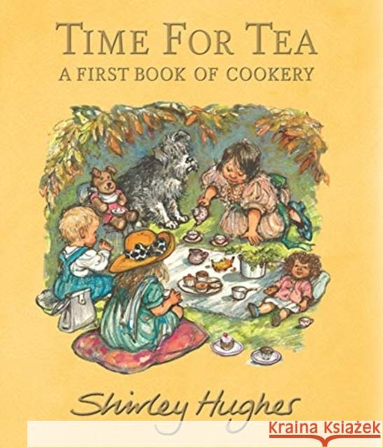 Time for Tea: A First Book of Cookery Shirley Hughes 9781406395273 Walker Books Ltd - książka