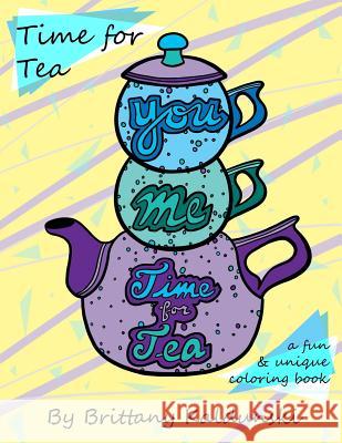 Time for Tea: A Fun & Unique Coloring Book Brittany Kaldunski 9781732674806 Leachski Art and Design - książka