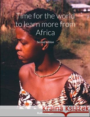 Time for the world to learn more from Africa, second edition Ruth Finnegan 9781678043148 Lulu.com - książka