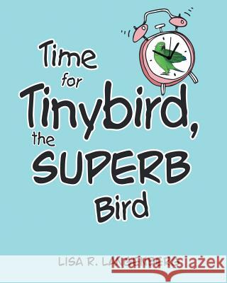 Time For Tinybird the Superb Bird Langenberg, Lisa R. 9781681392875 Page Publishing, Inc. - książka