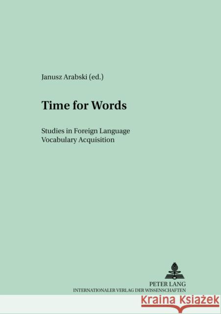 Time for Words: Studies in Foreign Language Vocabulary Acquisition Fisiak, Jacek 9783631397992 Peter Lang AG - książka