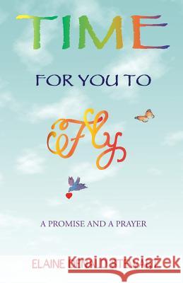 Time For You To Fly: A Prayer and A Promise Stewart, Donald F. 9781539576860 Createspace Independent Publishing Platform - książka