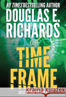 Time Frame (Split Second, Book 2) Douglas E. Richards 9781638493549 Aethon: Vault - książka