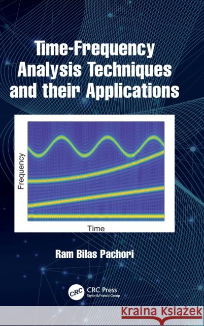 Time-Frequency Analysis Techniques and Their Applications Pachori, Ram Bilas 9781032392974 CRC Press - książka