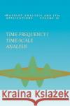 Time-Frequency/Time-Scale Analysis: Volume 10 Flandrin, Patrick 9780122598708 Academic Press