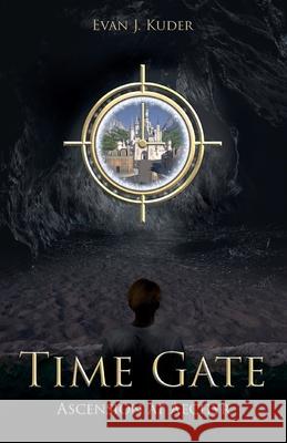 Time Gate: Ascension at Aechyr Evan J Kuder   9798986711300 Meta Time Publishing LLC - książka