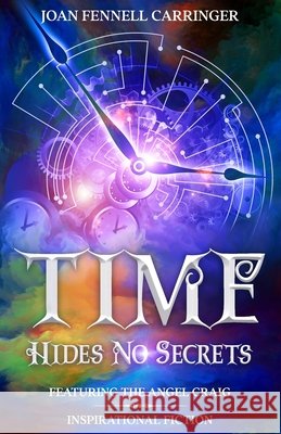 Time Hides No Secrets Joan Fennell Carringer 9798483859376 Independently Published - książka