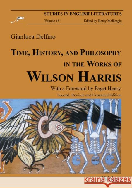 Time, History, and Philosophy in the Works of Wilson Harris Gianluca Delfino 9783838202655 Ibidem Press - książka