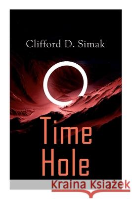 Time Hole: Time Travel Stories by Clifford D. Simak: Project Mastodon, Second Childhood Clifford D Simak 9788027308958 e-artnow - książka