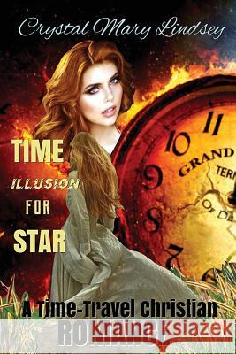 Time Illusion for STAR Crystal Mary Lindsey 9780648322597 Outbackozziewriter No Business - książka