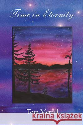 Time in Eternity Tom Merrill 9780988964822 Self - książka