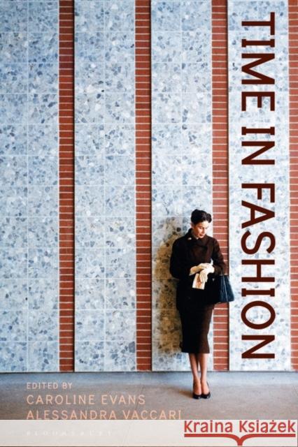 Time in Fashion: Industrial, Antilinear and Uchronic Temporalities Evans, Caroline 9781350146938 Bloomsbury Visual Arts - książka