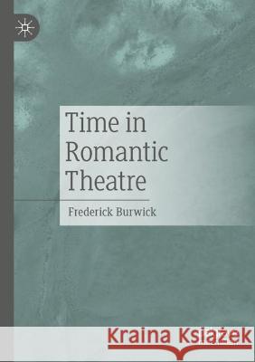 Time in Romantic Theatre Frederick Burwick 9783030960810 Springer International Publishing - książka