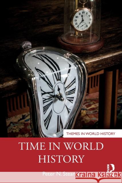 Time in World History Peter Stearns 9780367433215 Routledge - książka