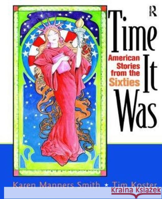 Time It Was: American Stories from the Sixties Karen Manners Smith 9781138414495 Routledge - książka