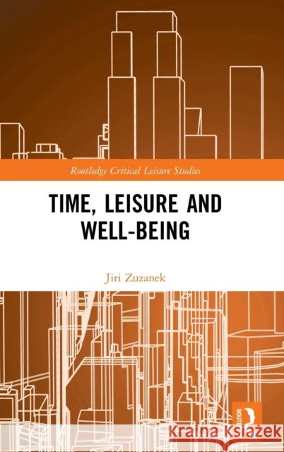 Time, Leisure and Well-Being Jiri Zuzanek 9781138666900 Routledge - książka