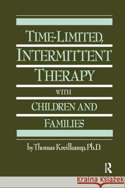 Time-Limited, Intermittent Therapy with Children and Families Thomas Kreilkamp 9781138869073 Routledge - książka