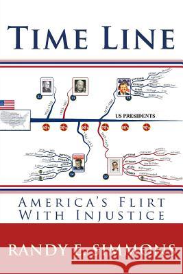 Time Line: America's Flirt With Injustice Simmons, Randy E. 9781515284086 Createspace - książka
