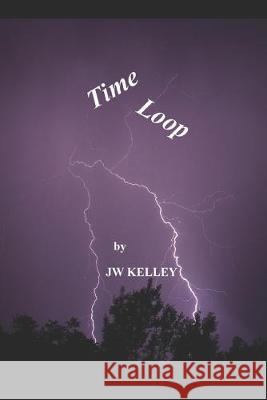Time Loop Jw Kelley 9781687742889 Independently Published - książka