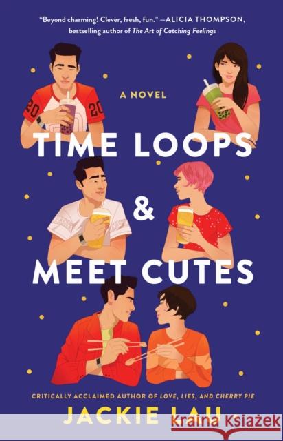 Time Loops & Meet Cutes: A Novel Jackie Lau 9781668030790 Atria Books - książka
