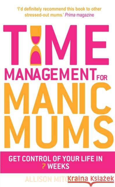 Time Management for Manic Mums Mitchell, Allison 9781848509672  - książka