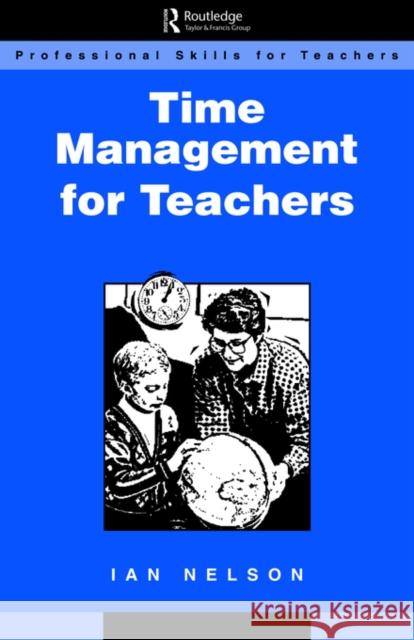 Time Management for Teachers Ian Nelson Jones Ri Nelson 9780749417307 Routledge - książka